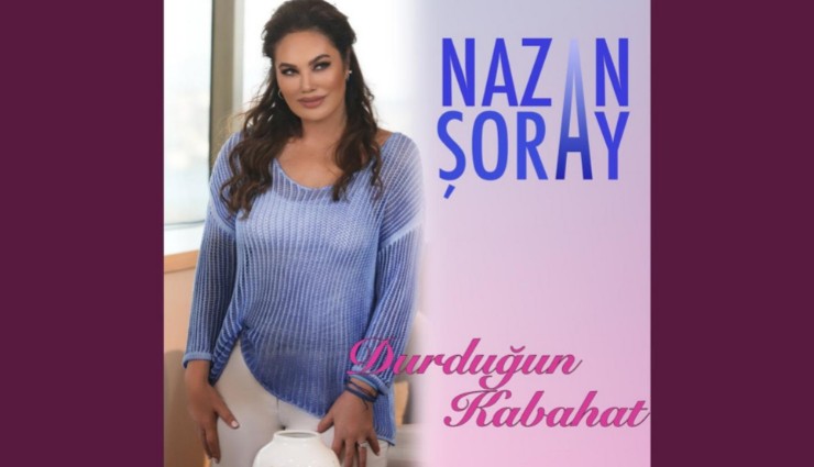 Nazan Şoray Durmuyor!