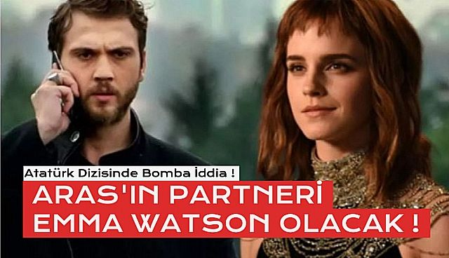 Atatürk Dizisinde Emma Watson İddiası !