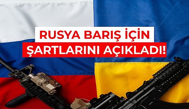 Flaş! Rusya Şartlarını Tek Tek Açıkladı!