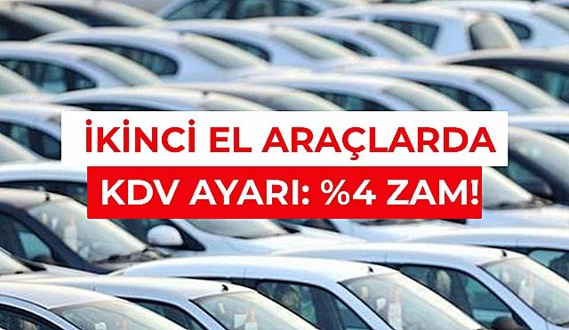 İkinci El Araçlarda KDV Ayarı Fiyatları Yükseltti!