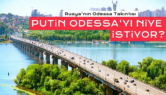 Odessa Putin için Neden Önemli?