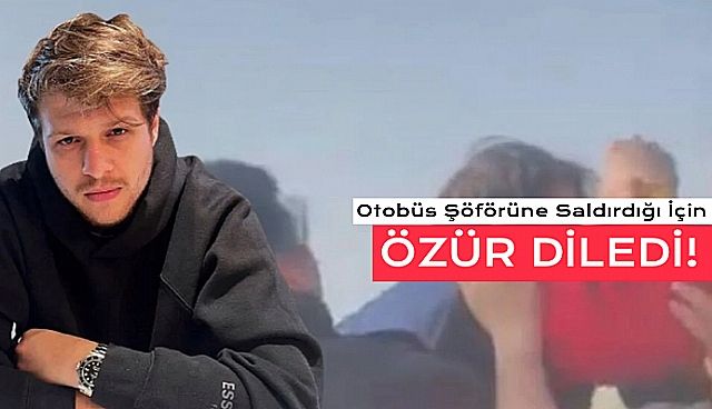 Otobüs Şoförüne Saldıran Burak Yörük'ten İlk Açıklama Geldi!