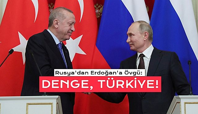 Rusya'dan Cumhurbaşkanı Erdoğan ve Türkiye Övgüsü