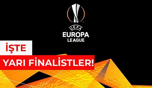 UEFA Avrupa Ligi'nde Yarı Finale Yükselen Takımlar Belirlendi