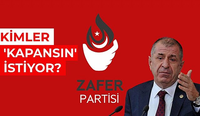 Ümit Özdağ'ın Zafer Partisi'nin Kapatılması İstendi!